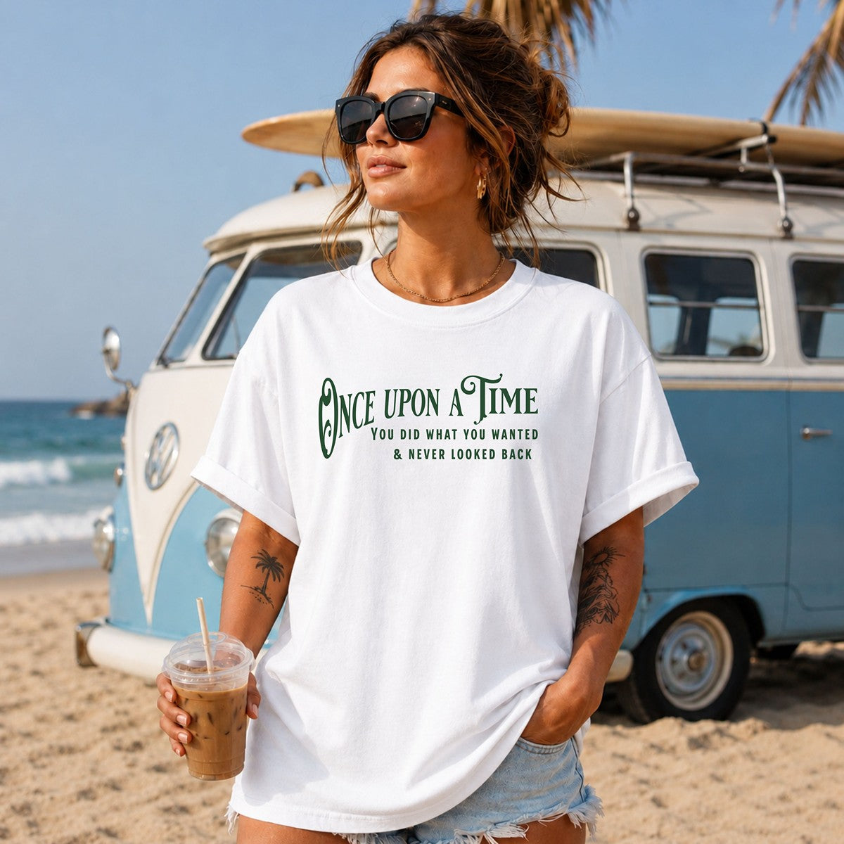 Once Upon a Time, You Did What You Wanted Premium Cotton T-Shirt