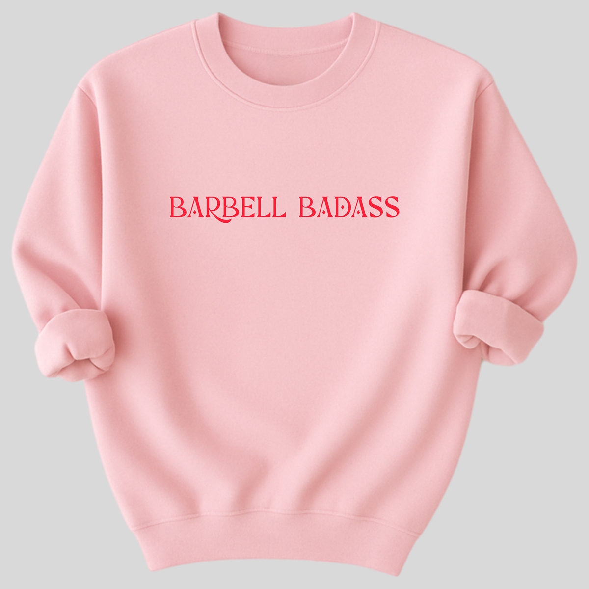Barbell Badass Organic Cotton Sweatshirt