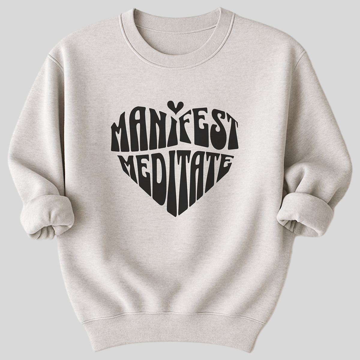 Manifest And Meditate Organic Cotton Sweatshirt