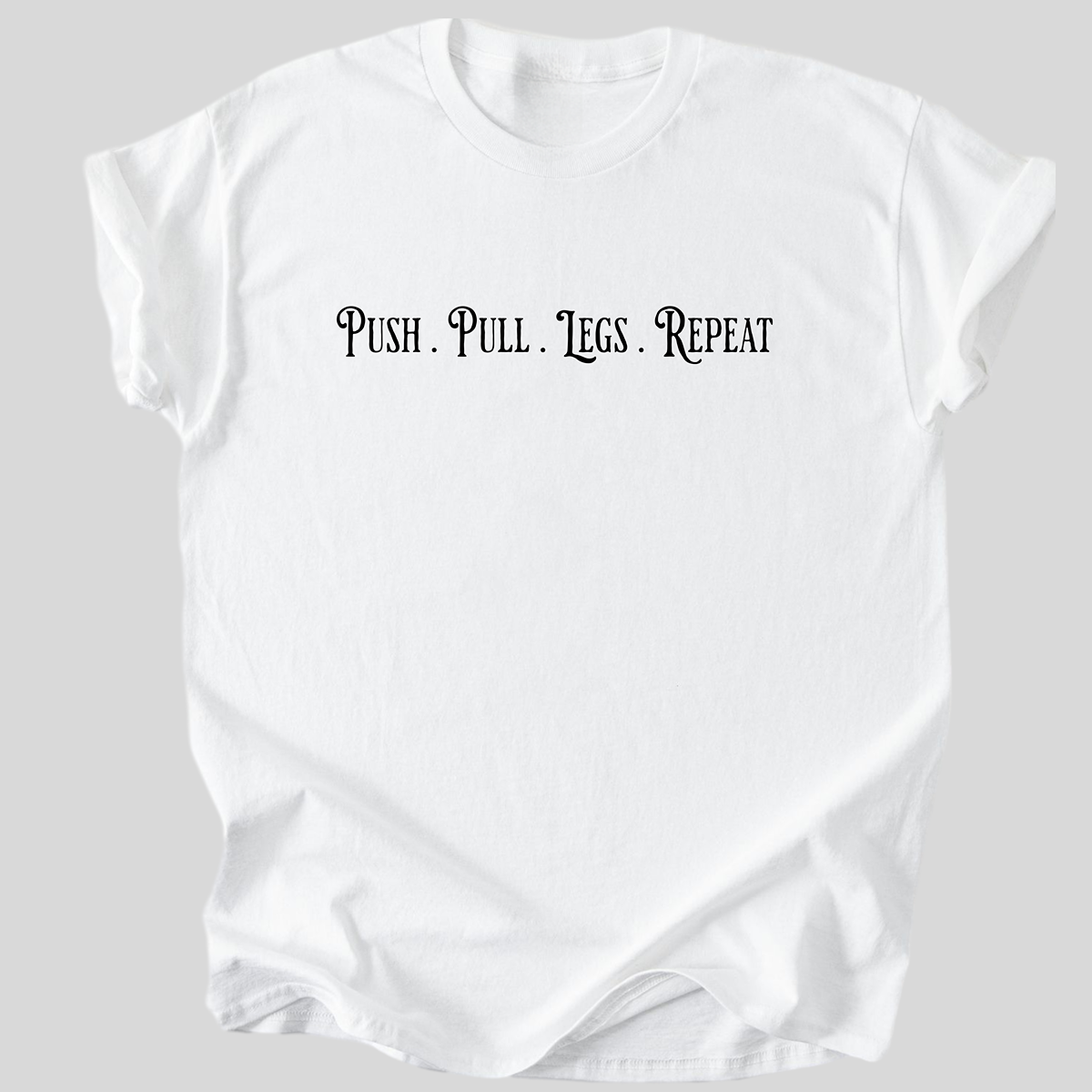 Push Pull Legs Repeat Premium Cotton T-Shirt