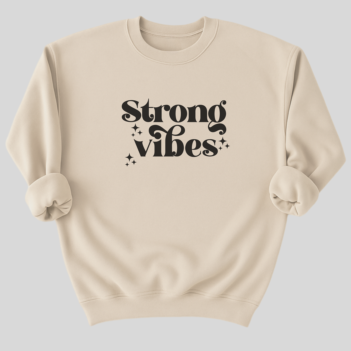 Strong Vibes Organic Cotton Sweatshirt