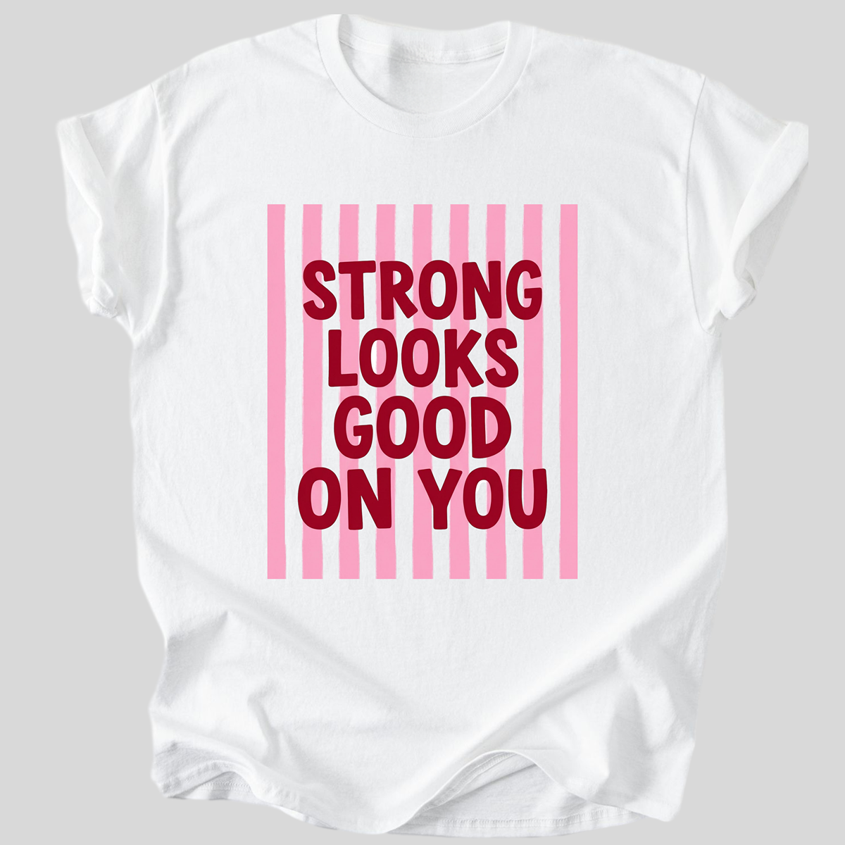 Strong Looks Good On You Premium Cotton T-Shirt